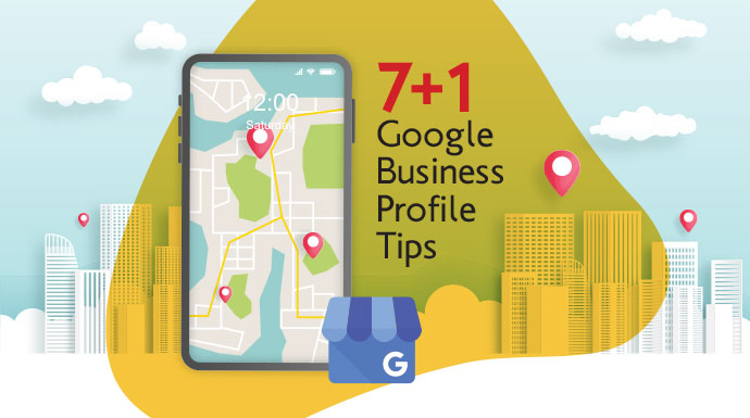 7+1 Google Business Profile Tips που θα βελτιώσουν την κατάταξή σου
