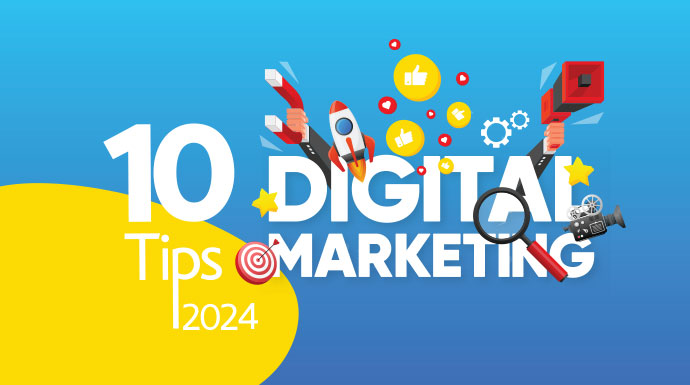 10 Digital Marketing Tips για το 2024 που θα βοηθήσουν την επιχείρησή σου